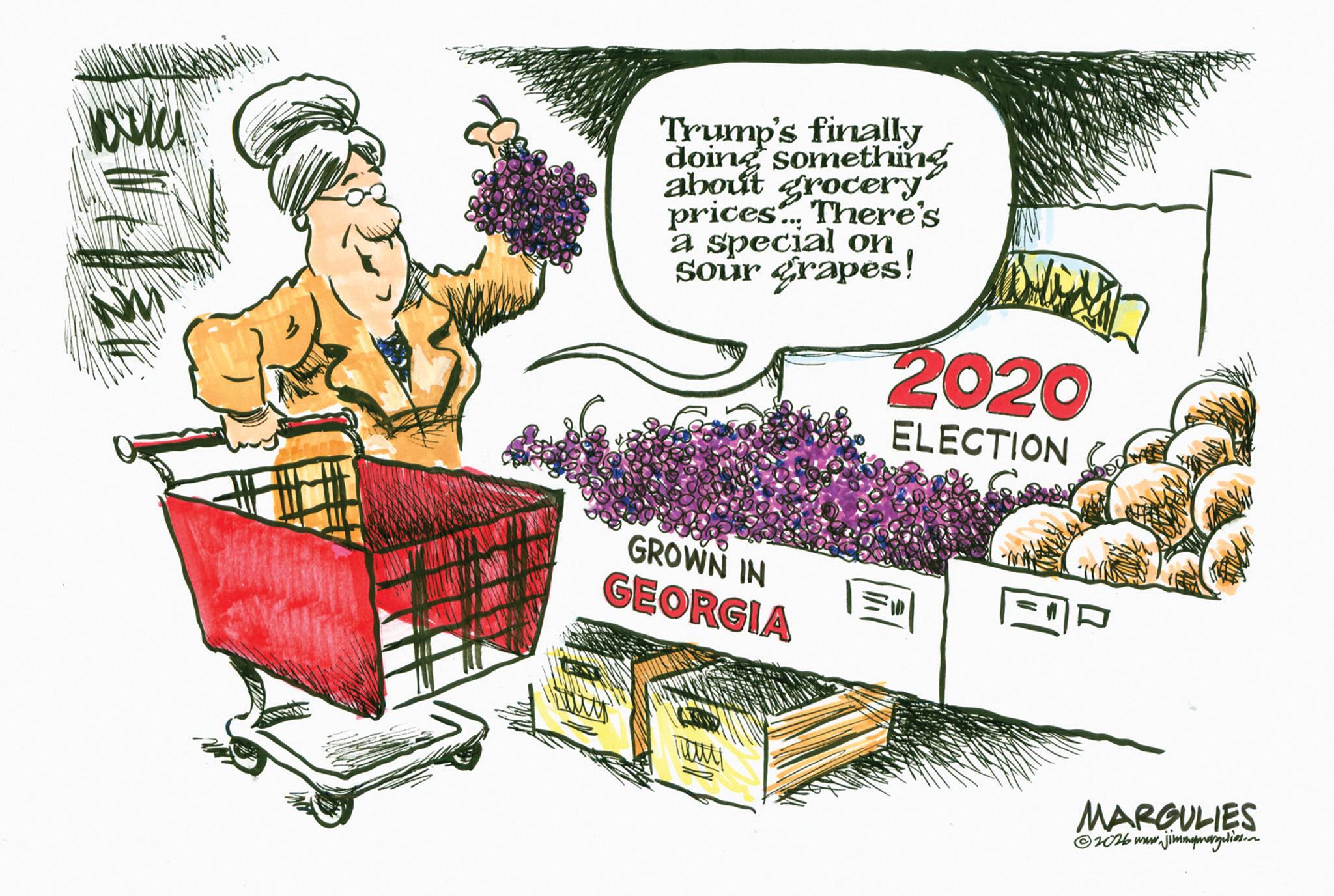 Fiction OCR: Trump's finally doing something about grocery prices. There's a special on Sour grapes! 2020 ELECTION GROWN IN GEORGIA MARGULIES ©2026 www.jimmymargulies. Trump's finally doing something about grocery prices . There's a special on Sour grapes ! 2020 ELECTION GROWN IN GEORGIA MARGULIES © 2026 www.jimmymargulies .