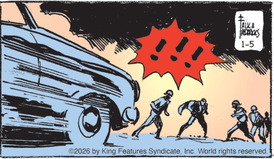 Fiction OCR: ?: TALK & REDERICKS 1-5 ©2026 by King Features SyndicateInc. World rights reserved. ? : TALK & REDERICKS 1-5 © 2026 by King Features SyndicateInc. World rights reserved .