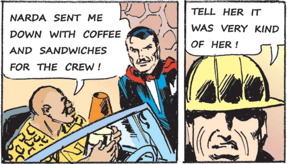 Animation OCR: NARDA SENT ME DOWN WITH COFFEE AND SANDWICHES FOR THE CREW ! TELL HER IT WAS VERY KIND OF HER! NARDA SENT ME DOWN WITH COFFEE AND SANDWICHES FOR THE CREW ! TELL HER IT WAS VERY KIND OF HER !