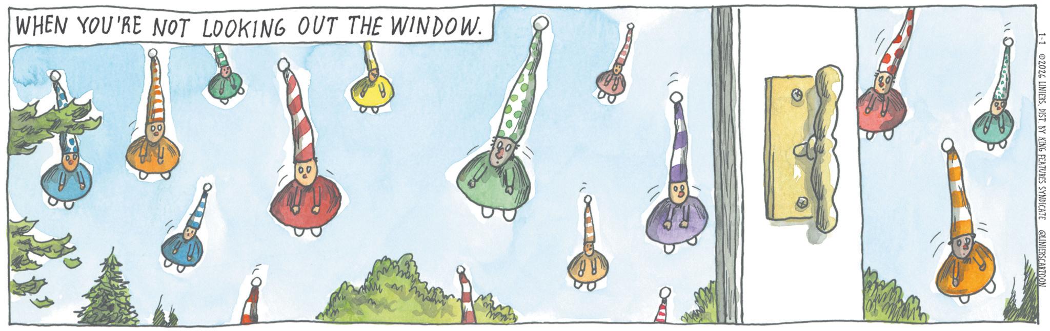 Child art OCR: WHEN YOU'RE NOT LOOKING OUT THE WINDOW. 1-1 2026 LINIERSDIST. BY KING FEATURES SYNDICATE @LINIERSCARTOON O " WHEN YOU'RE NOT LOOKING OUT THE WINDOW . 1-1 2026 LINIERSDIST . BY KING FEATURES SYNDICATE @LINIERSCARTOON O "
