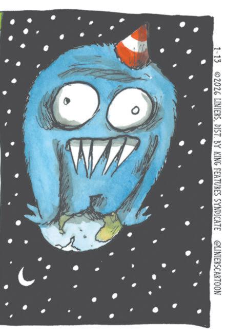 Animated cartoon OCR: 1-13 2026 LINIERSDIST. BY KING FEATURES SYNDICATE @LINIERSCARTOON 1-13 2026 LINIERSDIST . BY KING FEATURES SYNDICATE @LINIERSCARTOON
