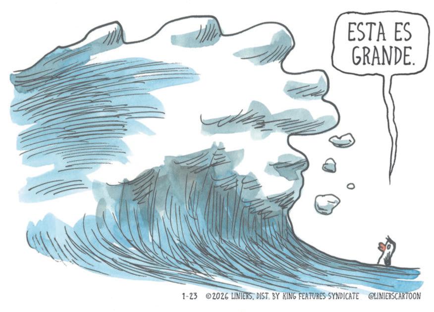 Wind OCR: ESTA ES GRANDE. 1-23 2026 LINIERSDIST. BY KING FEATURES SYNDICATE @LINIERSCARTOON ESTA ES GRANDE . 1-23 2026 LINIERSDIST . BY KING FEATURES SYNDICATE @LINIERSCARTOON