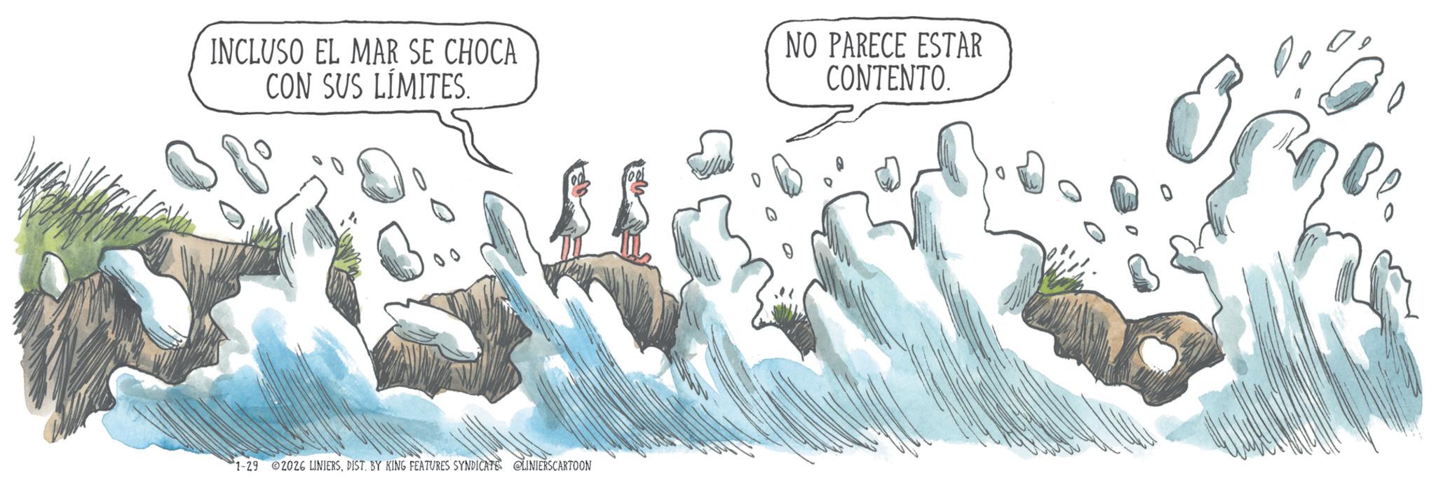 Pollution OCR: INCLUSO EL MAR SE CHOCA CON SUS LIMITES. NO PARECE ESTAR CONTENTO. 1-29 02026 LINIERSDIST. BY KING FEATURES SYNDICATE CLINIERSCARTOON INCLUSO EL MAR SE CHOCA CON SUS LIMITES . NO PARECE ESTAR CONTENTO . 1-29 02026 LINIERSDIST . BY KING FEATURES SYNDICATE CLINIERSCARTOON