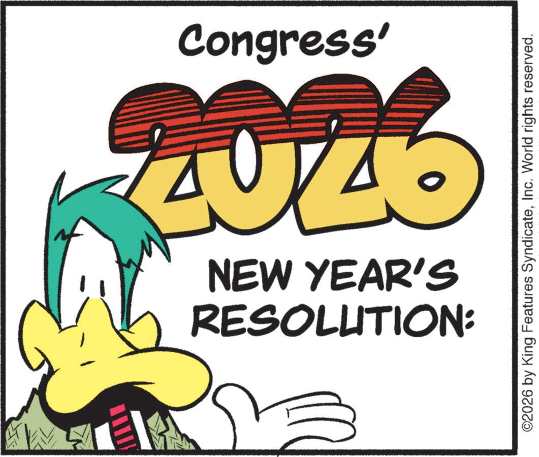 Graphic design OCR: RESOLUTION: NEW YEAR'S 2026 Congress' ©2026 by King Features SyndicateInc. World rights reserved. RESOLUTION : NEW YEAR'S 2026 Congress ' © 2026 by King Features SyndicateInc. World rights reserved .