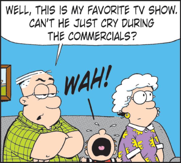 Pleased OCR: WELLTHIS IS MY FAVORITE TV SHOW. CAN'T HE JUST CRY DURING THE COMMERCIALS? WAH! WELLTHIS IS MY FAVORITE TV SHOW . CAN'T HE JUST CRY DURING THE COMMERCIALS ? WAH !