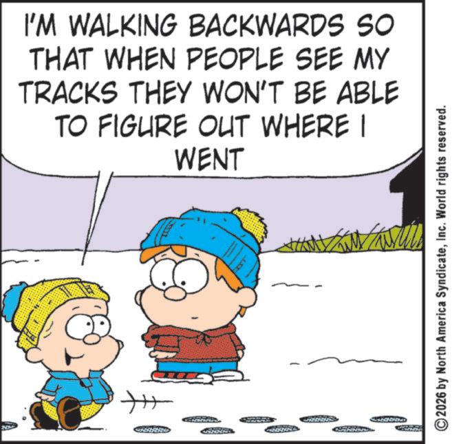 Animated cartoon OCR: I'M WALKING BACKWARDS SO THAT WHEN PEOPLE SEE MY TRACKS THEY WON'T BE ABLE TO FIGURE OUT WHERE I WENT ©2026 by North America SyndicateInc. World rights reserved. I'M WALKING BACKWARDS SO THAT WHEN PEOPLE SEE MY TRACKS THEY WON'T BE ABLE TO FIGURE OUT WHERE I WENT © 2026 by North America SyndicateInc. World rights reserved .