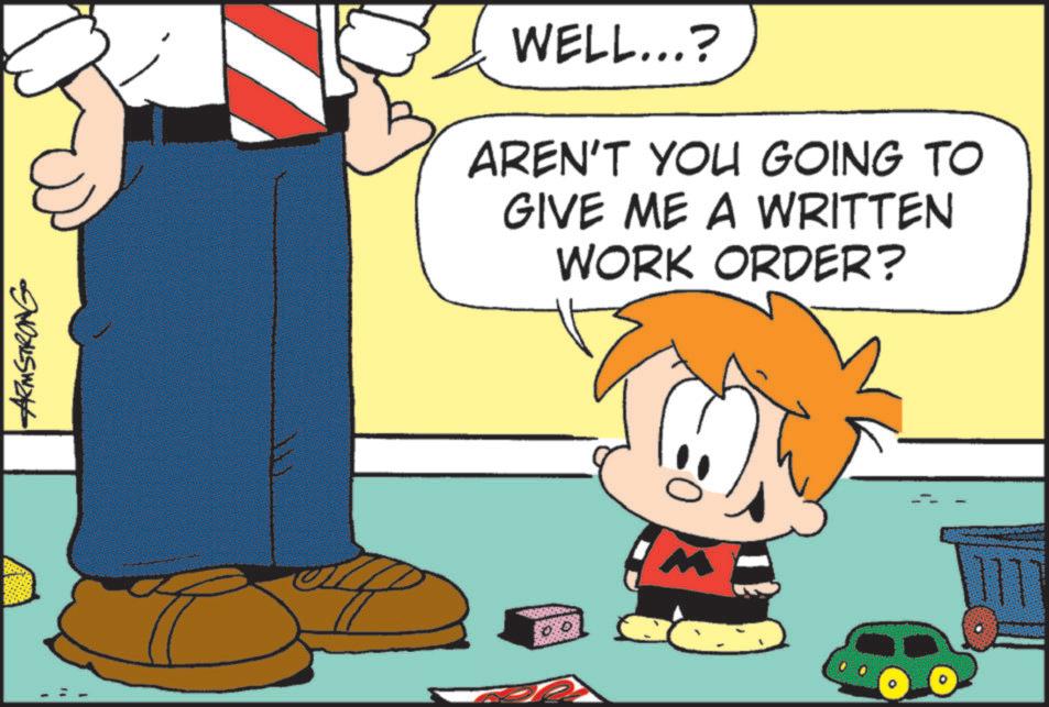 Comics OCR: ARMSTRONG WELL...? AREN'T YOU GOING TO GIVE ME A WRITTEN WORK ORDER? M ???? ARMSTRONG WELL ... ? AREN'T YOU GOING TO GIVE ME A WRITTEN WORK ORDER ? M ????