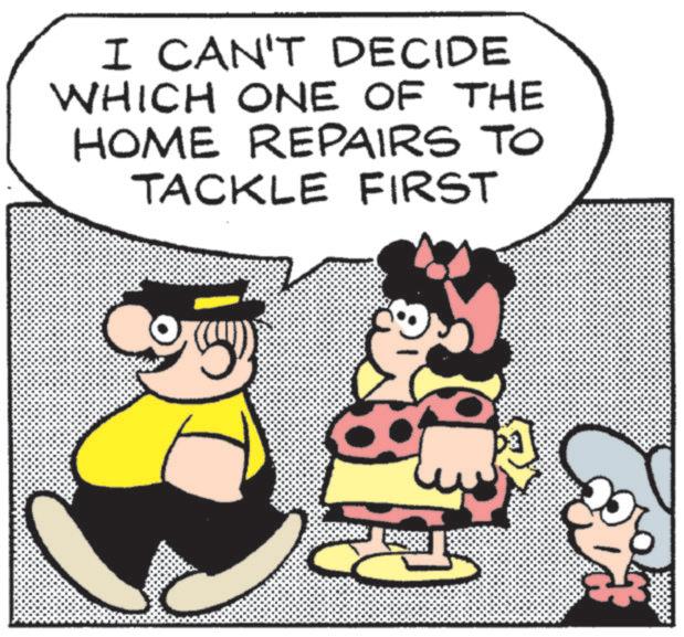 Graphics OCR: I CAN'T DECIDE WHICH ONE OF THE HOME REPAIRS TO TACKLE FIRST I CAN'T DECIDE WHICH ONE OF THE HOME REPAIRS TO TACKLE FIRST