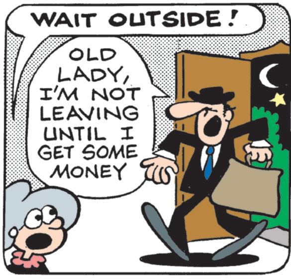 Photo caption OCR: WAIT OUTSIDE! OLD LADYI'M NOT LEAVING UNTIL I GET SOME MONEY C WAIT OUTSIDE ! OLD LADYI'M NOT LEAVING UNTIL I GET SOME MONEY C