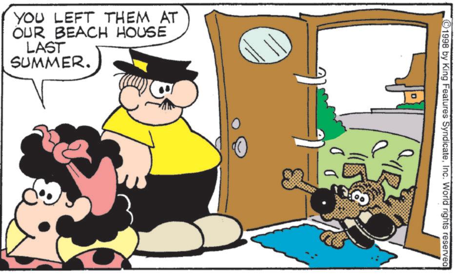 Comics OCR: YOU LEFT THEM AT OUR BEACH HOUSE LAST SUMMER. 1998 by King Features SyndicateInc. World rights reservea D YOU LEFT THEM AT OUR BEACH HOUSE LAST SUMMER . 1998 by King Features SyndicateInc. World rights reservea D
