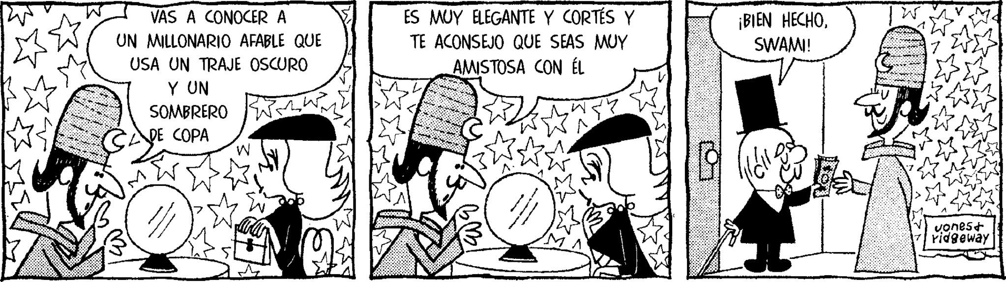Gesture OCR: VAS A CONOCER A UN MILLONARIO AFABLE QUE USA UN TRAJE OSCURO Y UN SOMBRERO CADE COPA W ES MUY ELEGANTE Y CORTÉS Y TE ACONSEJO QUE SEAS MUY AMISTOSA CON ÉL ¡BIEN HECHO. SWAMI! vonest ridgeway VAS A CONOCER A UN MILLONARIO AFABLE QUE USA UN TRAJE OSCURO Y UN SOMBRERO CADE COPA W ES MUY ELEGANTE Y CORTÉS Y TE ACONSEJO QUE SEAS MUY AMISTOSA CON ÉL ¡ BIEN HECHO . SWAMI ! vonest ridgeway
