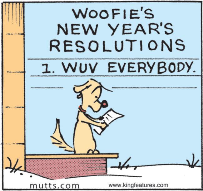 Canidae OCR: WOOFIE'S NEW YEAR'S RESOLUTIONS 1. WUV EVERYBODY. mutts.com www.kingfeatures.com WOOFIE'S NEW YEAR'S RESOLUTIONS 1. WUV EVERYBODY . mutts.com www.kingfeatures.com