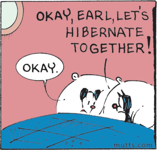 Photo caption OCR: OKAYLET'S HIBERNATE TOGETHER! OKAY. 444 mutts.com OKAYLET'S HIBERNATE TOGETHER ! OKAY . 444 mutts.com