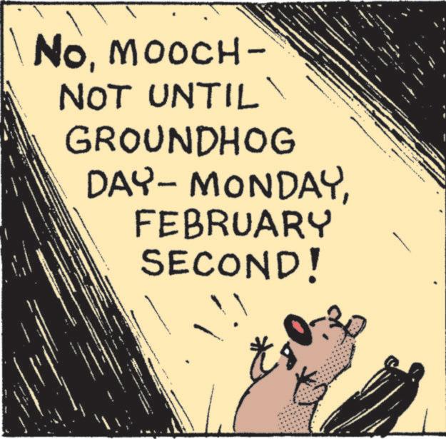 Handwriting OCR: " NoMOOCH- NOT UNTIL GROUNDHOG DAY-MONDAYFEBRUARY SECOND! " NoMOOCH- NOT UNTIL GROUNDHOG DAY - MONDAYFEBRUARY SECOND !