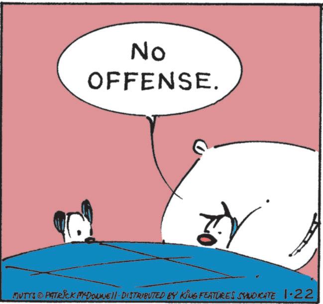 Photo caption OCR: No OFFENSE. Y MUTYS © PATRICK MYDONNELL DISTRIBUTED BY KING FEATURES SYNDICATE 1-22 No OFFENSE . Y MUTYS © PATRICK MYDONNELL DISTRIBUTED BY KING FEATURES SYNDICATE 1-22