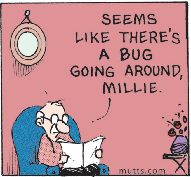 Fiction OCR: SEEMS LIKE THERE'S A BUG GOING AROUNDMILLIE. mutts.com SEEMS LIKE THERE'S A BUG GOING AROUNDMILLIE . mutts.com