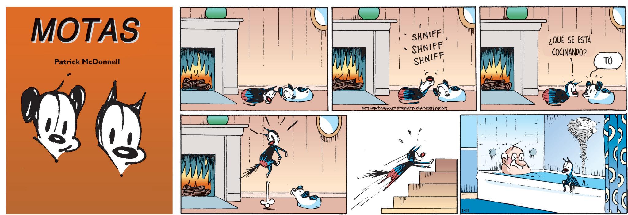 Publication OCR: MOTAS Patrick McDonnell SHNIFF SHNIFF SHNIFF ¿QUE SE ESTÁ COCINANDO? MUTYS PATRICK PHDOLEH DISTRIBUTED BY KING FEATURES SYNDICATE 1-11 10 TÚ MOTAS Patrick McDonnell SHNIFF SHNIFF SHNIFF ¿ QUE SE ESTÁ COCINANDO ? MUTYS PATRICK PHDOLEH DISTRIBUTED BY KING FEATURES SYNDICATE 1-11 10 TÚ