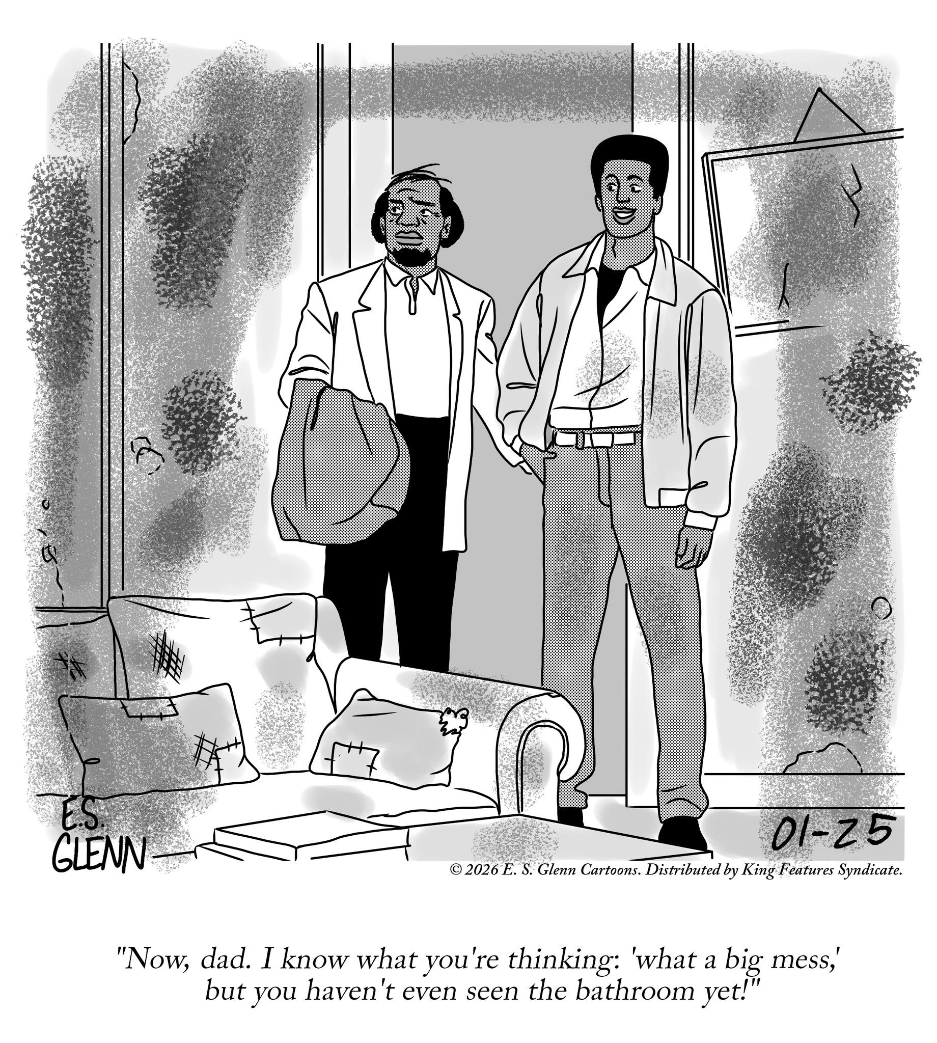 Line art OCR: ES GLENN 01-25 ©2026 E. S. Glenn Cartoons. Distributed by King Features Syndicate. "Now' but you haven't even seen the bathroom yet!" ES GLENN 01-25 © 2026 E. S. Glenn Cartoons . Distributed by King Features Syndicate . " Nowdad . I know what you're thinking : ' what a big mess' but you haven't even seen the bathroom yet ! "