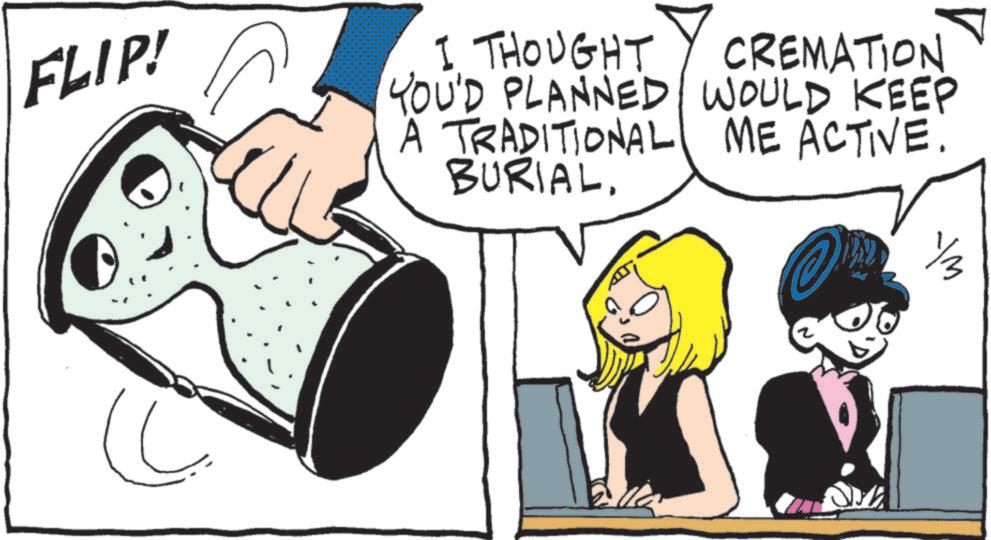 Fictional character OCR: FLIP! I THOUGHT CREMATION YOU'D PLANNED WOULD KEEP A TRADITIONAL BURIALME ACTIVE. C 1/ FLIP ! I THOUGHT CREMATION YOU'D PLANNED WOULD KEEP A TRADITIONAL BURIALME ACTIVE . C 1 /