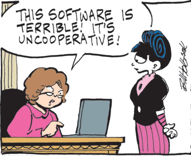 Graphics OCR: THIS SOFTWARE IS TERRIBLE! IT'S UNCOOPERATIVE! Bilt THIS SOFTWARE IS TERRIBLE ! IT'S UNCOOPERATIVE ! Bilt