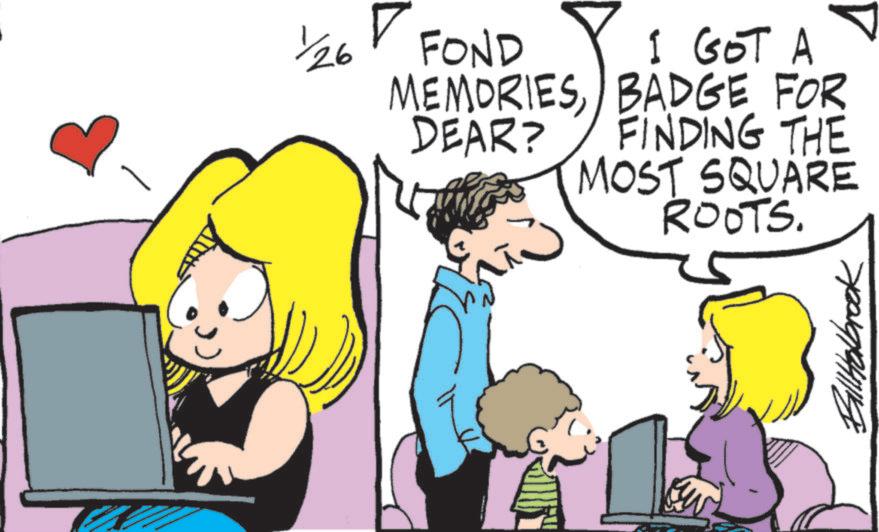 Comics OCR: I 1/26 FOND I GOT A MEMORIESBADGE FOR DEAR? ? FINDING THE MOST SQUARE ROOTS. BillHolbrook I 1/26 FOND I GOT A MEMORIESBADGE FOR DEAR ? ? FINDING THE MOST SQUARE ROOTS . BillHolbrook