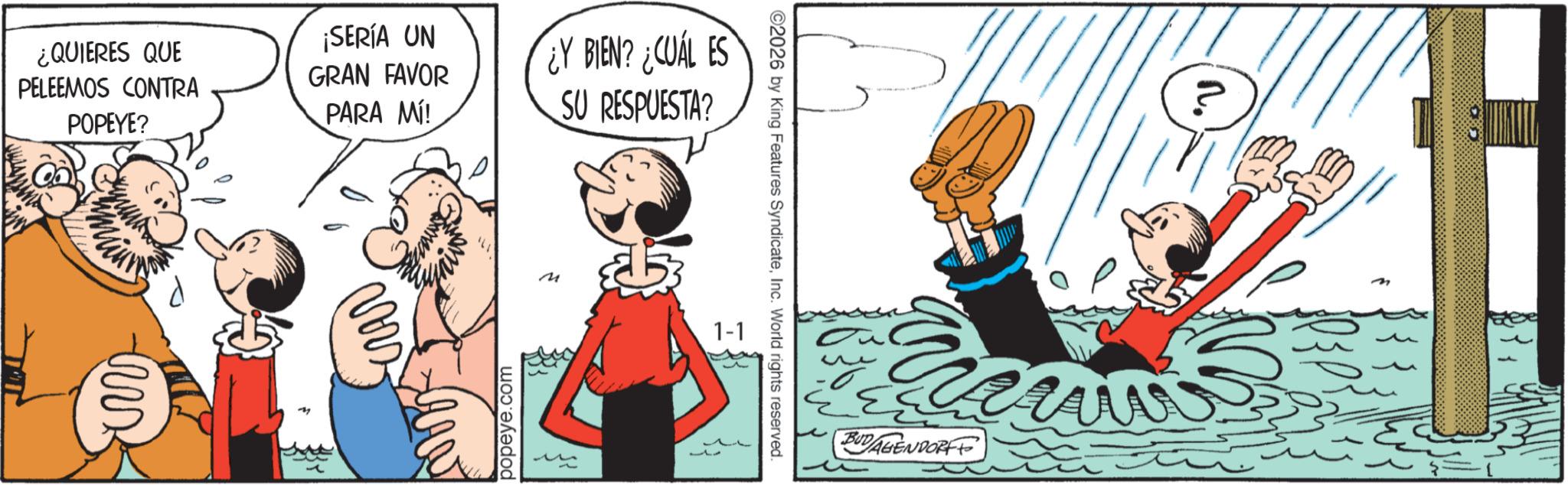 Animation OCR: ¿QUIERES QUE PELEEMOS CONTRA POPEYE? ¡SERÍA UN GRAN FAVOR PARA MÍ! MR ( ¿Y BIEN? ¿CUÁL ES SU RESPUESTA? M popeye.com ©2026 by King Features SyndicateInc. World rights reserved. 1-1 n. ? E BUDAGENDORFF ww ¿ QUIERES QUE PELEEMOS CONTRA POPEYE ? ¡ SERÍA UN GRAN FAVOR PARA MÍ ! MR ( ¿ Y BIEN ? ¿ CUÁL ES SU RESPUESTA ? M popeye.com © 2026 by King Features SyndicateInc. World rights reserved . 1-1 n . ? E BUDAGENDORFF ww