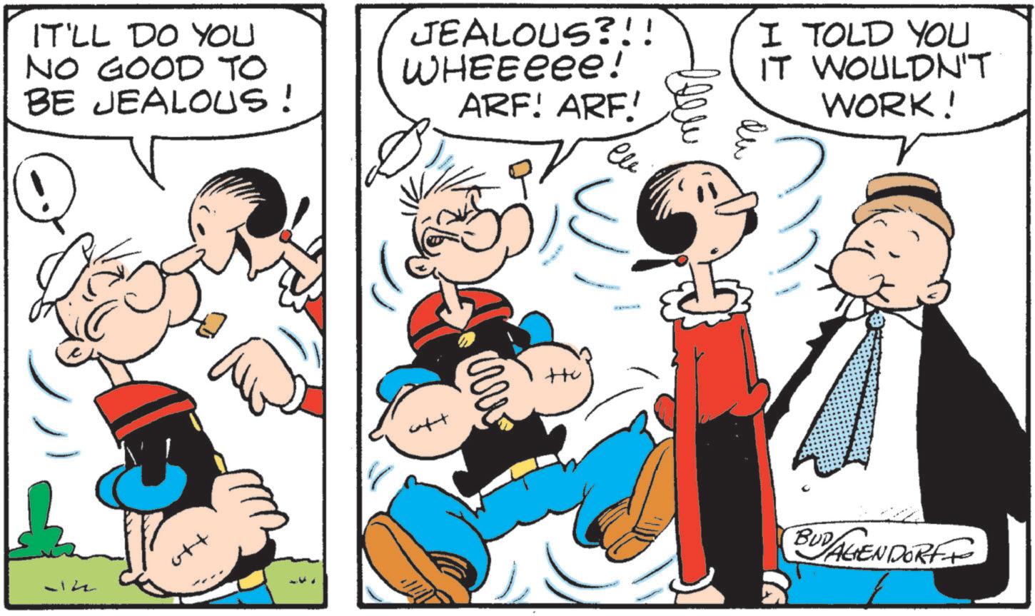Animated cartoon OCR: IT'LL DO YOU NO GOOD TO BE JEALOUS! JEALOUS?!! WHEEeee! ARF! ARF! Ele a ott ++u I TOLD YOU IT WOULDN'T WORK! Qu BUDALIENDORFF IT'LL DO YOU NO GOOD TO BE JEALOUS ! JEALOUS ? !! WHEEeee ! ARF ! ARF ! Ele a ott ++ u I TOLD YOU IT WOULDN'T WORK ! Qu BUDALIENDORFF