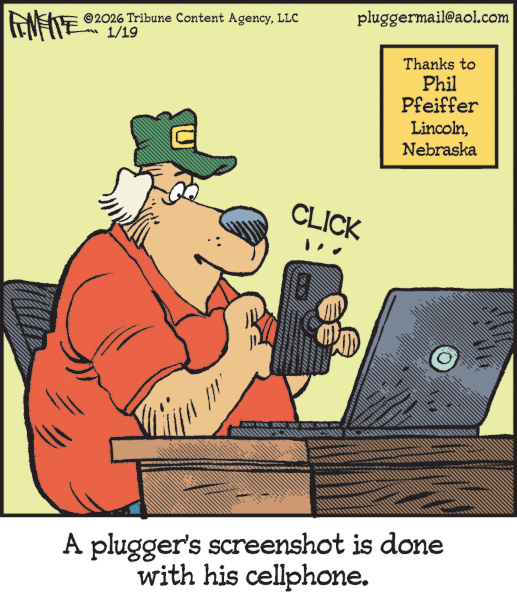 Clip art OCR: FINITE ©2026 Tribune Content AgencyLLC -1/19 pluggermail@aol.com CLICK Thanks to Phil Pfeiffer LincolnNebraska A plugger's screenshot is done with his cellphone. FINITE © 2026 Tribune Content AgencyLLC -1/19 pluggermail@aol.com CLICK Thanks to Phil Pfeiffer LincolnNebraska A plugger's screenshot is done with his cellphone .