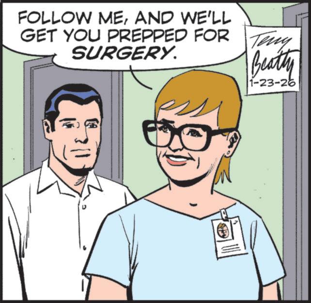 Comics OCR: FOLLOW MEAND WE'LL GET YOU PREPPED FOR SURGERY. Teny Beatly 1-23-26 FOLLOW MEAND WE'LL GET YOU PREPPED FOR SURGERY . Teny Beatly 1-23-26