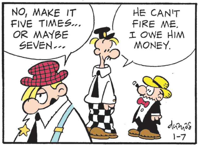 Animation OCR: NOMAKE IT FIVE TIMES... OR MAYBE SEVEN... HE CAN'T FIRE ME. I OWE HIM MONEY. dazas 1-7 NOMAKE IT FIVE TIMES ... OR MAYBE SEVEN ... HE CAN'T FIRE ME . I OWE HIM MONEY . dazas 1-7