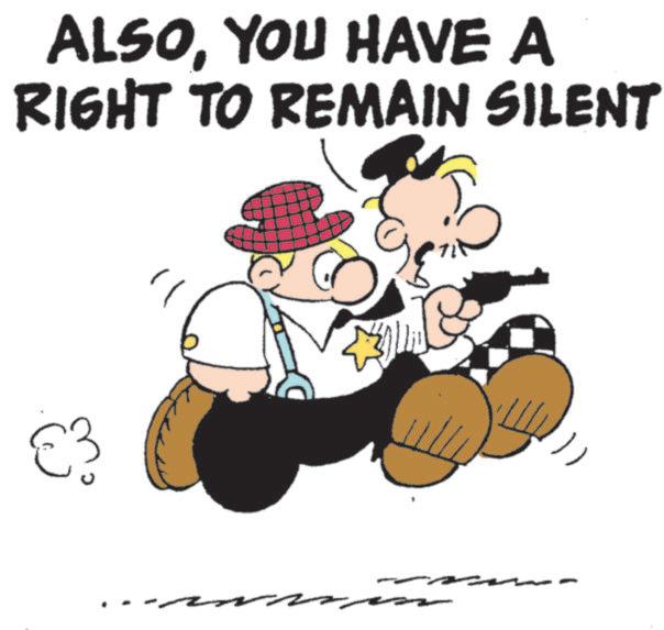 Clip art OCR: ALSOYOU HAVE A RIGHT TO REMAIN SILENT ALSOYOU HAVE A RIGHT TO REMAIN SILENT