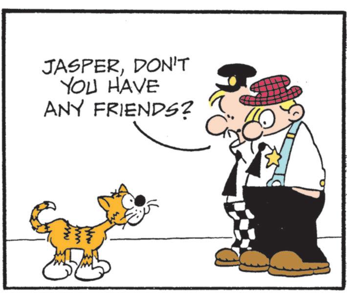 Fiction OCR: JASPERDON'T YOU HAVE ANY FRIENDS? C JASPERDON'T YOU HAVE ANY FRIENDS ? C