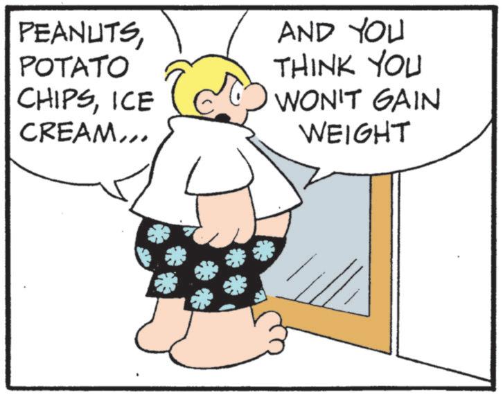 Clip art OCR: PEANUTSPOTATO CHIPSICE CREAM... AND YOU THINK YOU WON'T GAIN WEIGHT PEANUTSPOTATO CHIPSICE CREAM ... AND YOU THINK YOU WON'T GAIN WEIGHT