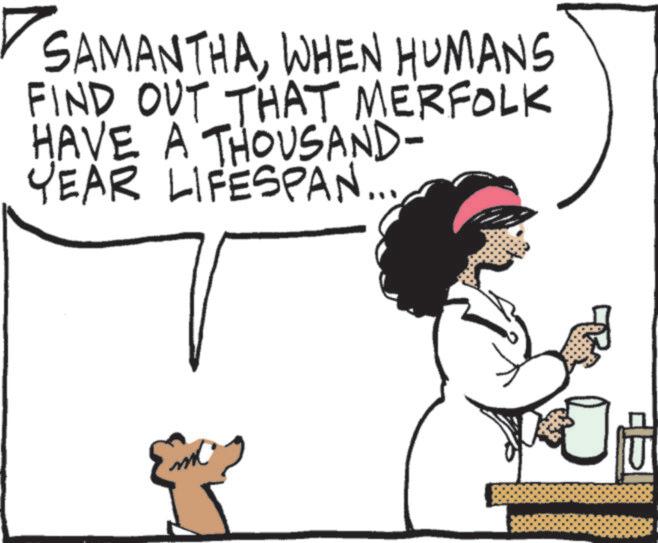 Fiction OCR: SAMANTHAWHEN HUMANS FIND OUT THAT MERFOLK HAVE A THOUSAND- YEAR LIFESPAN... SAMANTHAWHEN HUMANS FIND OUT THAT MERFOLK HAVE A THOUSAND- YEAR LIFESPAN ...
