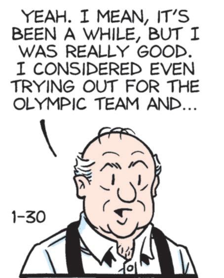 Line art OCR: 1-30 YEAH. I MEANIT'S BEEN A WHILEBUT I WAS REALLY GOOD. I CONSIDERED EVEN TRYING OUT FOR THE OLYMPIC TEAM AND... ((-)) 1-30 YEAH . I MEANIT'S BEEN A WHILEBUT I WAS REALLY GOOD . I CONSIDERED EVEN TRYING OUT FOR THE OLYMPIC TEAM AND ... ( ( - ) )