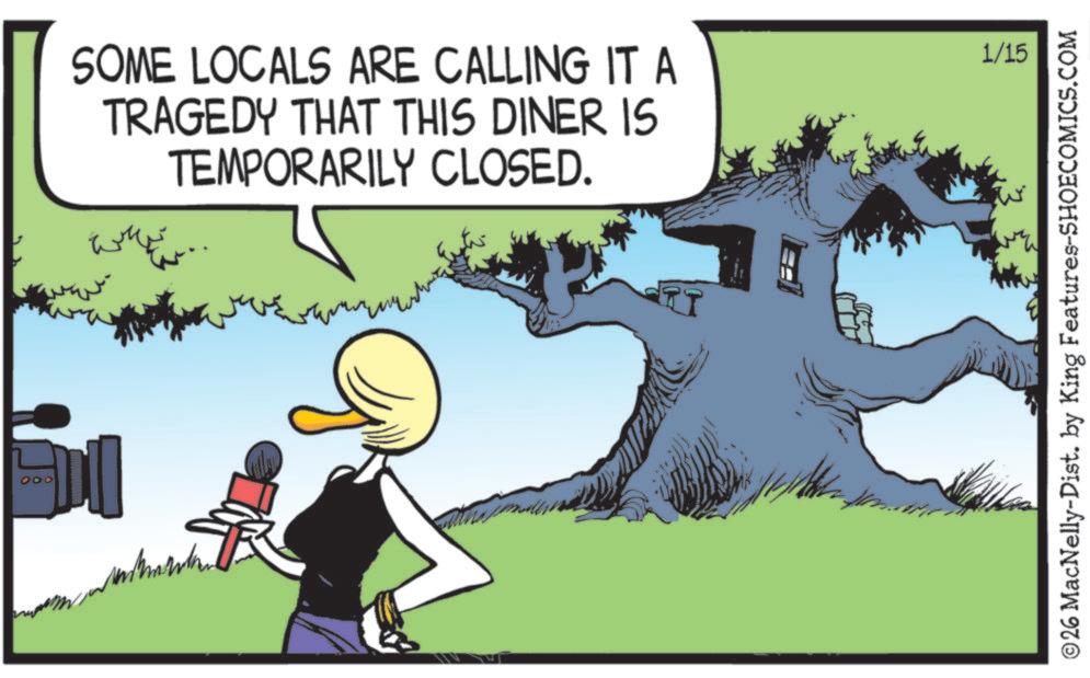 Beak OCR: OOD SOME LOCALS ARE CALLING IT A TRAGEDY THAT THIS DINER IS TEMPORARILY CLOSED. 1/15 ©26 MacNelly-Dist. by King Features-SHOECOMICS.COM OOD SOME LOCALS ARE CALLING IT A TRAGEDY THAT THIS DINER IS TEMPORARILY CLOSED . 1/15 © 26 MacNelly - Dist . by King Features-SHOECOMICS.COM