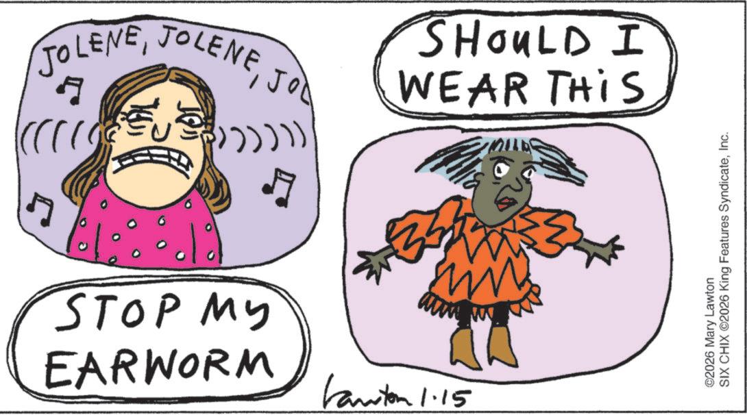 Child art OCR: ? C C C C JOLENEJO SHOULD I WEAR THIS )))) STOP MY EARWORM Kanton 1.15 ©2026 Mary Lawton SIX CHIX ©2026 King Features SyndicateInc. ? C C C C JOLENEJO SHOULD I WEAR THIS ) ) ) ) STOP MY EARWORM Kanton 1.15 © 2026 Mary Lawton SIX CHIX © 2026 King Features Syndicate