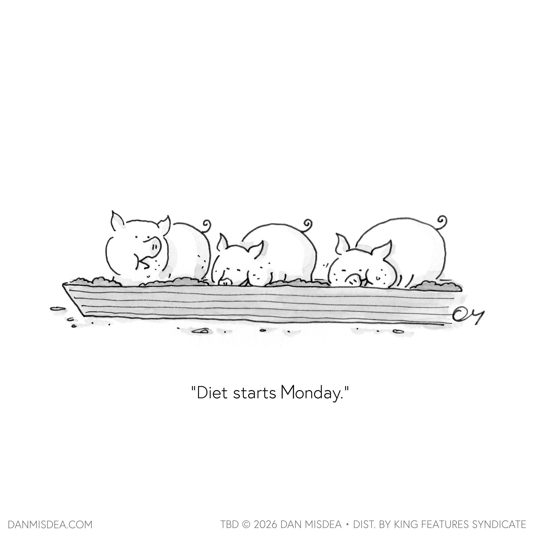 Coloring book OCR: ( "Diet starts Monday." 04 DANMISDEA.COM TBD 2026 DAN MISDEA • DIST. BY KING FEATURES SYNDICATE ( " Diet starts Monday . " 04 DANMISDEA.COM TBD 2026 DAN MISDEA • DIST . BY KING FEATURES SYNDICATE