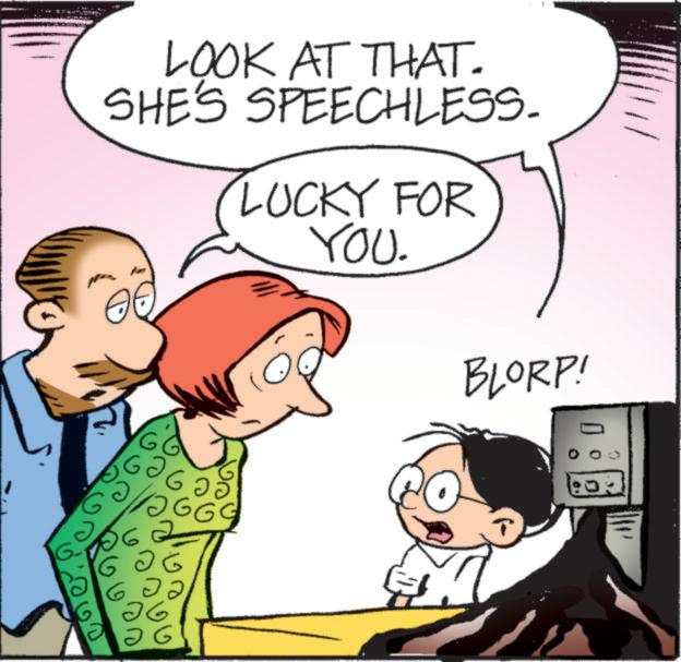 Graphics OCR: LOOK AT THAT. SHE'S SPEECHLESS. LUCKY FOR YOU. BLORP! ?? GGG 22 0 0 LOOK AT THAT . SHE'S SPEECHLESS . LUCKY FOR YOU . BLORP ! ? ? GGG 22 0 0