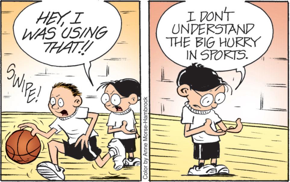 I WAS USING THAT!! I DON'T UNDERSTAND THE BIG HURRY IN SPORTS. SWIPE! Color by Anne Morse-Hambrock HEYI WAS USING THAT !! I DON'T UNDERSTAND THE BIG HURRY IN SPORTS . SWIPE ! Color by Anne Morse - Hambrock