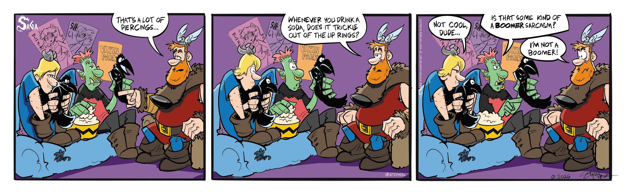 Comic book OCR: SAGA ? ? THAT'S A LOT OF PIERCINGS... WOKIN PARK ?? ? WHENEVER YOU DRINK A SODADOES IT TRICKLE OUT OF THE LIP RINGS? WOKING PARK @STEPNEAL NOT COOL DUDE... ? IS THAT SOME KIND OF A BOOMER SARCASM? I'M NOT A KIBOOMER! PAPK 100% 01.2026 SAGA ? ? THAT'S A LOT OF PIERCINGS ... WOKIN PARK ?? ? WHENEVER YOU DRINK A SODADOES IT TRICKLE OUT OF THE LIP RINGS ? WOKING PARK @STEPNEAL NOT COOL DUDE ... ? IS THAT SOME KIND OF A BOOMER SARCASM ? I'M NOT A KIBOOMER ! PAPK 100 % 01.2026