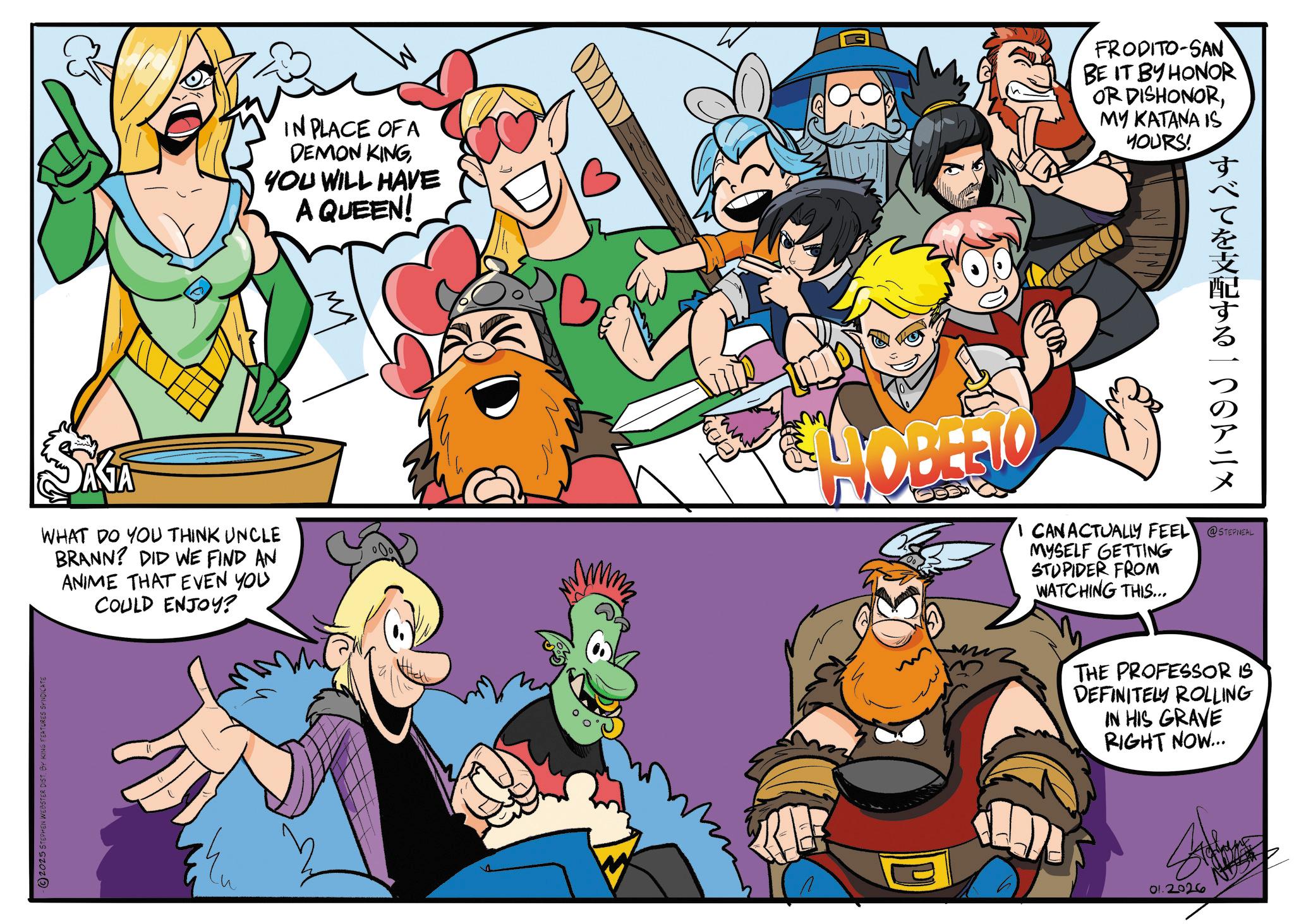 Hero OCR: -2025 STEPHEN WEBSTER DIST BY KING FEATURES SYNDICATE IN PLACE OF A DEMON KINGYOU WILL HAVE A QUEEN! WHAT DO YOU THINK UNCLE BRANN? DID WE FIND AN ANIME THAT EVEN YOU COULD ENJOY? B FRODITO-SAN BE IT BY HONOR OR DISHONORMY KATANA IS YOURS! ?????????????? HOBETO 00 I CAN ACTUALLY FEEL @STEPNEAL MYSELF GETTING STUPIDER FROM WATCHING THIS... THE PROFESSOR IS DEFINITELY ROLLING IN HIS GRAVE RIGHT NOW... 01.2026 -2025 STEPHEN WEBSTER DIST BY KING FEATURES SYNDICATE IN PLACE OF A DEMON KINGYOU WILL HAVE A QUEEN ! WHAT DO YOU THINK UNCLE BRANN ? DID WE FIND AN ANIME THAT EVEN YOU COULD ENJOY ? B FRODITO - SAN BE IT BY HONOR OR DISHONORMY KATANA IS YOURS ! ??? ? ?? ?? ?? ? ??? HOBETO 00 I CAN ACTUALLY FEEL @STEPNEAL MYSELF GETTING STUPIDER FROM WATCHING THIS ... THE PROFESSOR IS DEFINITELY ROLLING IN HIS GRAVE RIGHT NOW ... 01.2026