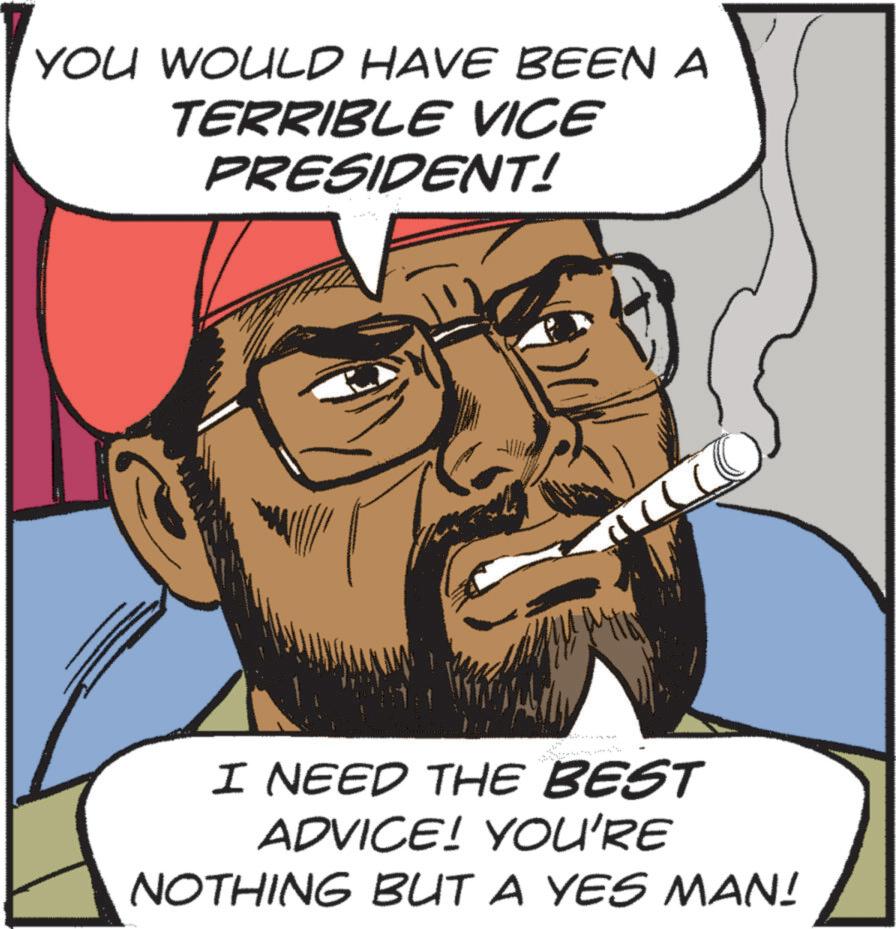 Animation OCR: YOU WOULD HAVE BEEN A TERRIBLE VICE PRESIDENT! I NEED THE BEST ADVICE! YOU'RE NOTHING BUT A YES MAN! YOU WOULD HAVE BEEN A TERRIBLE VICE PRESIDENT ! I NEED THE BEST ADVICE ! YOU'RE NOTHING BUT A YES MAN !