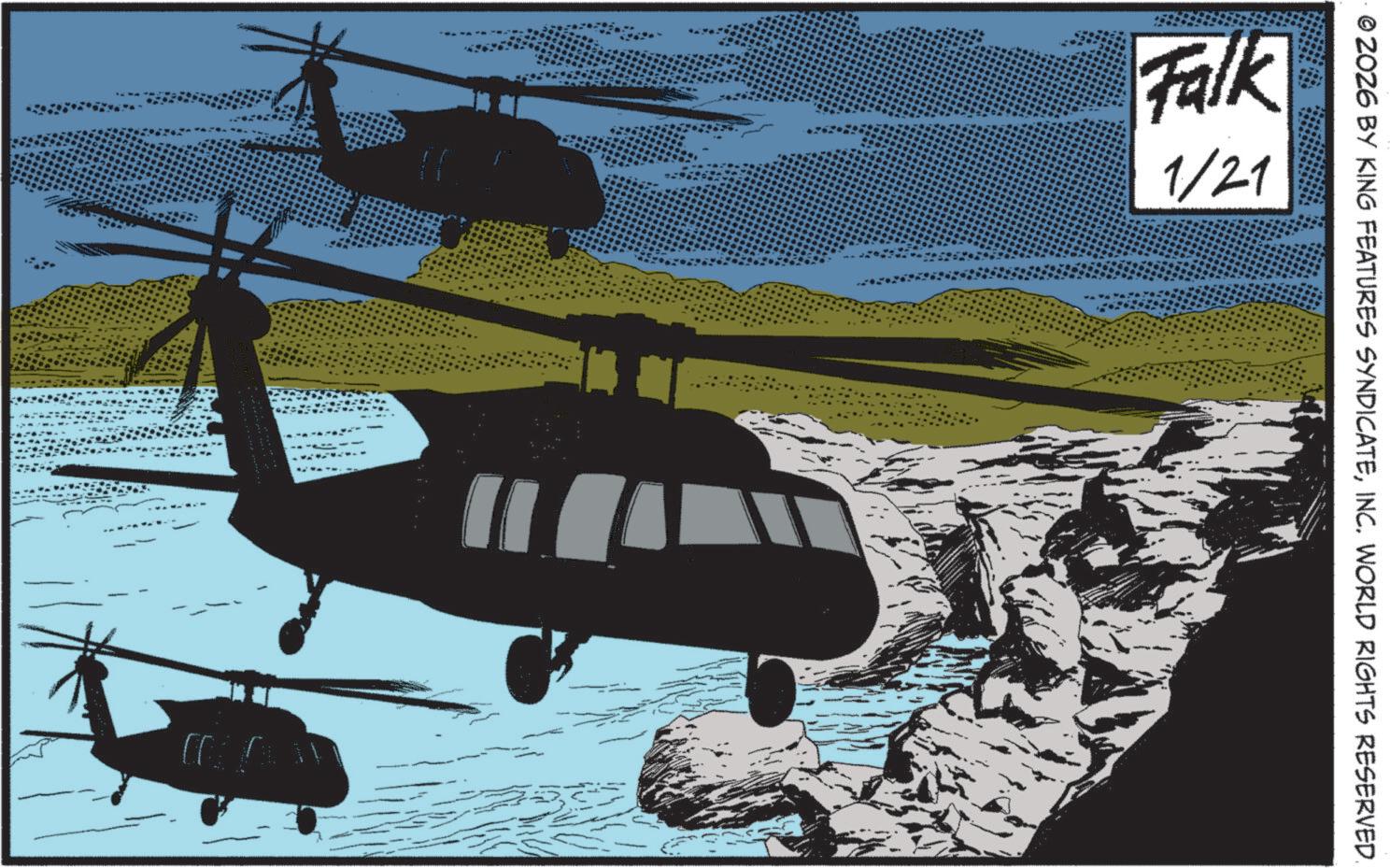 Military Person OCR: Falk 1/21 © 2026 BY KING FEATURES SYNDICATEINC. WORLD RIGHTS RESERVED. Falk 1/21 © 2026 BY KING FEATURES SYNDICATEINC . WORLD RIGHTS RESERVED .