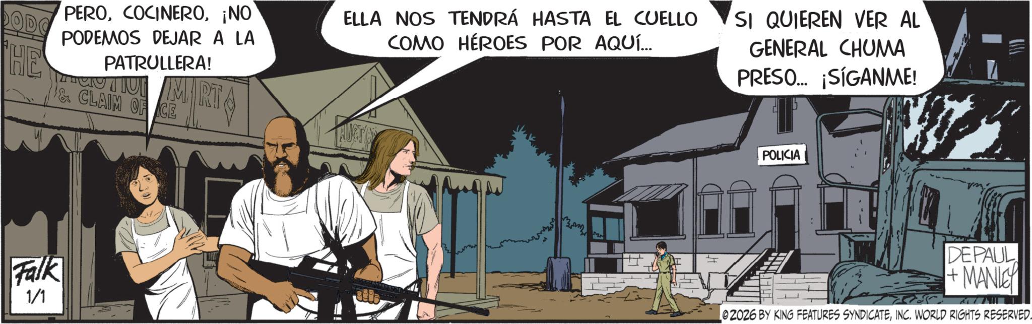 Publication OCR: DODO HE PERO¡NO PODEMOS DEJAR A LA PATRULLERA! CUTIVE MART & CLAIM OF CE ELLA NOS TENDRÁ HASTA EL CUELLO COMO HÉROES POR AQUÍ... SI QUIEREN VER AL GENERAL CHUMA PRESO... ¡SÍGANME! POLICIA Falk 1/1 DEPAUL + MANLEY 02026 BY KING FEATURES SYNDICATEINC. WORLD RIGHTS RESERVED. DODO HE PERO¡ NO PODEMOS DEJAR A LA PATRULLERA ! CUTIVE MART & CLAIM OF CE ELLA NOS TENDRÁ HASTA EL CUELLO COMO HÉROES POR AQUÍ ... SI QUIEREN VER AL GENERAL CHUMA PRESO ... ¡ SÍGANME ! POLICIA Falk 1/1 DEPAUL + MANLEY 02026 BY KING FEATURES SYNDICATEINC . WORLD RIGHTS RESERVED .