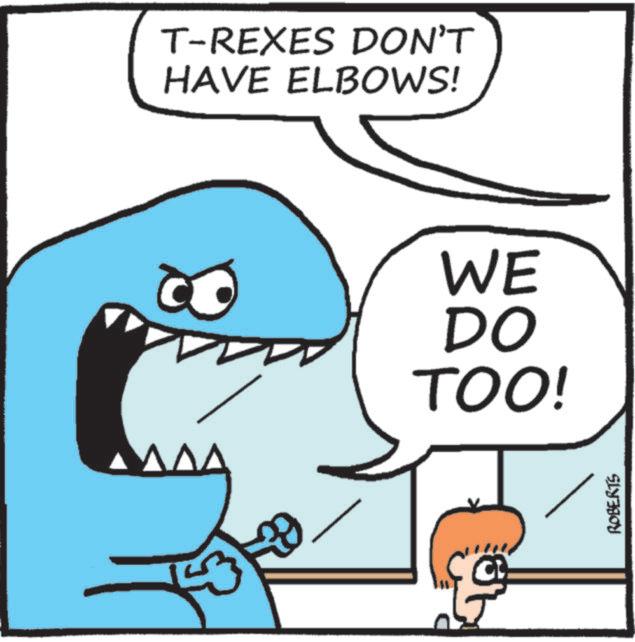 Pleased OCR: T-REXES DON'T HAVE ELBOWS! WE DO TOO! ?? ROBERTS T - REXES DON'T HAVE ELBOWS ! WE DO TOO ! ?? ROBERTS
