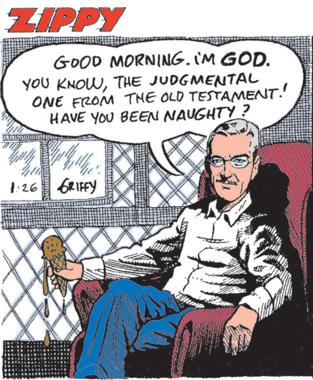 Moustache OCR: www ZIPPY GOOD MORNING. I'M GOD. YOU KNOWTHE JUDGMENTAL ONE FROM THE OLD TESTAMENT.' HAVE YOU BEEN NAUGHTY? DA 1:26 GRIFFY www ZIPPY GOOD MORNING . I'M GOD . YOU KNOWTHE JUDGMENTAL ONE FROM THE OLD TESTAMENT . ' HAVE YOU BEEN NAUGHTY ? DA 1:26 GRIFFY