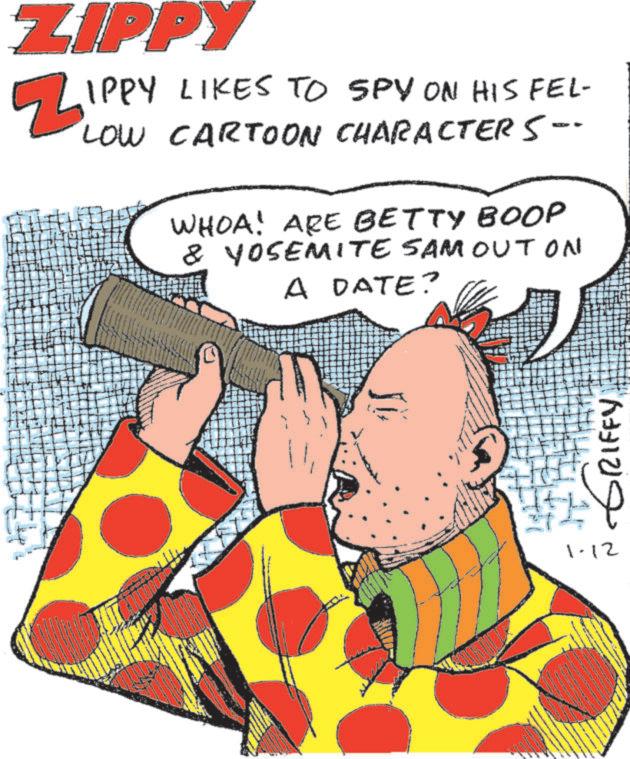 Graphic design OCR: ZIPPY ZIPPY LIKES TO SPY ON HIS FEL- LOW CARTOON CHARACTERS-- WHOA! ARE BETTY BOOP & YOSEMITE SAMOUT ON A DATE? 1-12 RIFFY ZIPPY ZIPPY LIKES TO SPY ON HIS FEL- LOW CARTOON CHARACTERS-- WHOA ! ARE BETTY BOOP & YOSEMITE SAMOUT ON A DATE ? 1-12 RIFFY