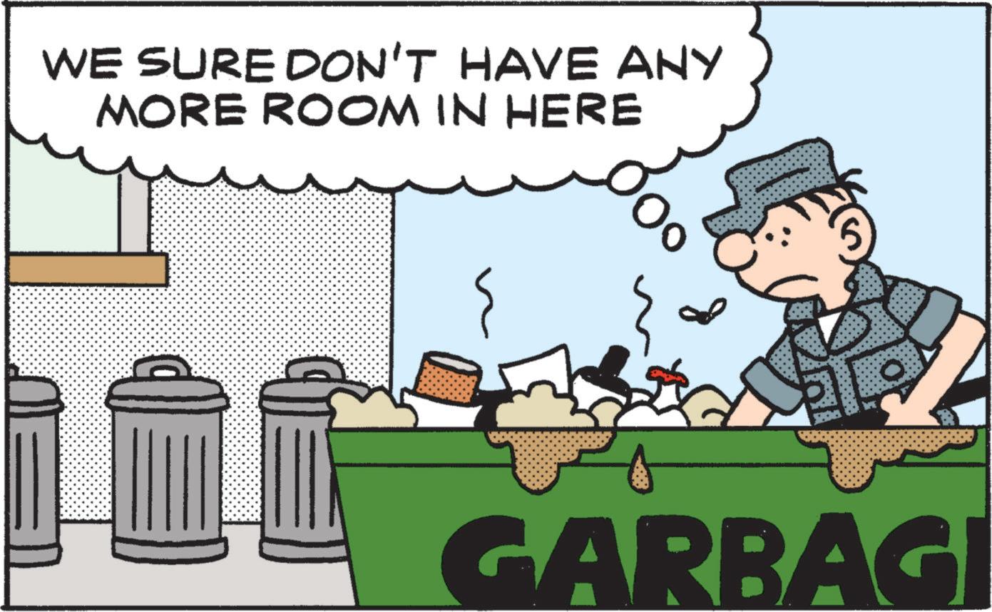 Fictional character OCR: WE SURE DON'T HAVE ANY MORE ROOM IN HERE GARBAGI WE SURE DON'T HAVE ANY MORE ROOM IN HERE GARBAGI