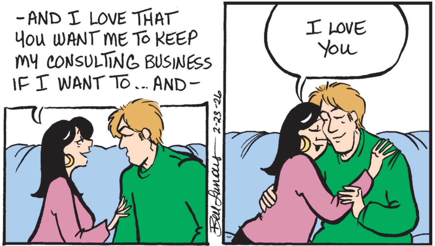 Fiction OCR: - AND I LOVE THAT YOU WANT ME TO KEEP MY CONSULTING BUSINESS IF I WANT TO... AND- I LOVE You B2-23-26 - AND I LOVE THAT YOU WANT ME TO KEEP MY CONSULTING BUSINESS IF I WANT TO ... AND- I LOVE You B2-23-26